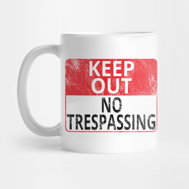 Keep Out: No Trespassing (Distressed Sign) by albinochicken